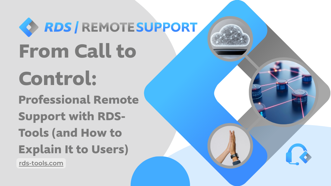 From Call to Control: Professional Remote Support with RDS-Tools